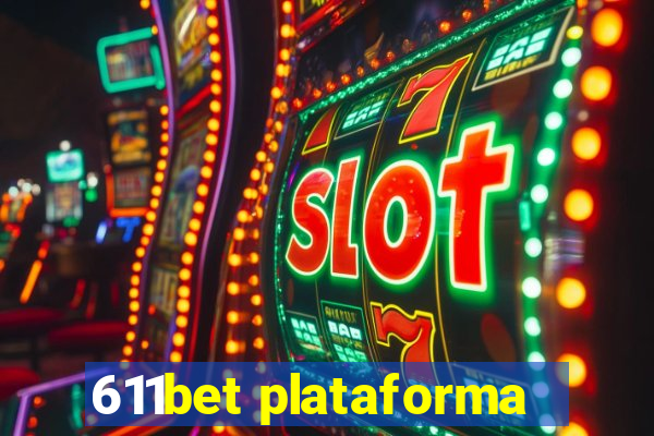 611bet plataforma